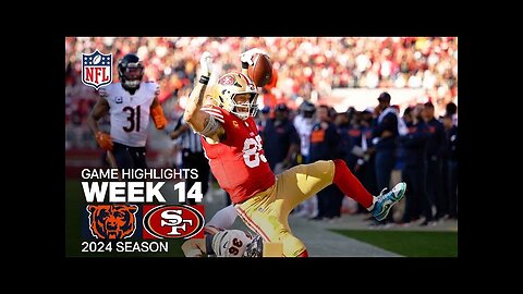 Chicago Bears vs. San Francisco 49ers | 2024 Week 14 Game Highlights