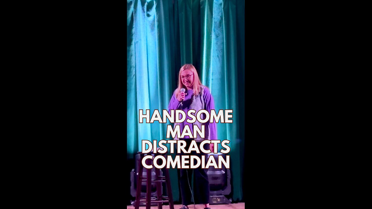 Handsome Man Distracts Comedian | Sarah Sloan Standup