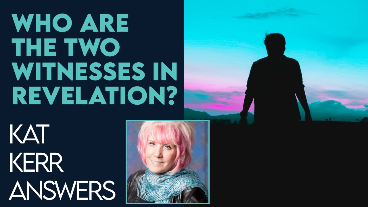 Kat Kerr: Who Are the 2 Witnesses In Revelation? | Oct 19 2022