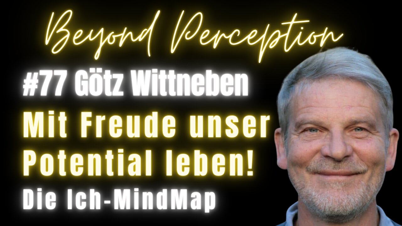 #77 | Mit Freude unser einzigartiges Potential leben! Die Ich-MindMap | Götz Wittneben