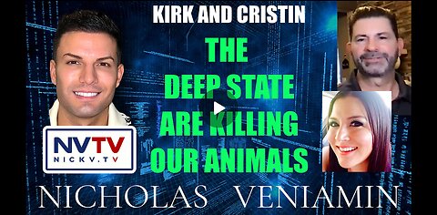Kirk ja Cristin & Nicholas Veniaminin - Deep State tappaa eläimiämme