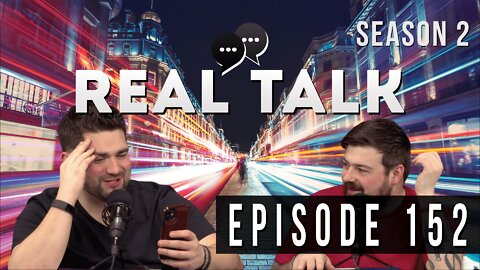 Real Talk Web Series Episode 152: “I Ain’t Done”