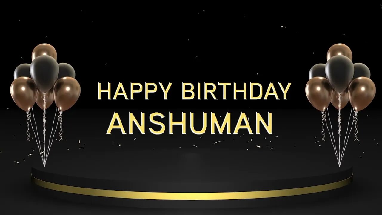 Wish you a very Happy Birthday Anshuman