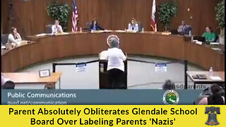 Parent Absolutely Obliterates Glendale School Board Over Labeling Parents 'Nazis'