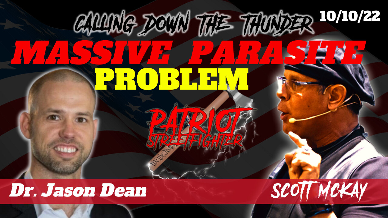 10.12.22 Patriot Streetfighter & Dr Jason Dean, PSFParasitesolution.com