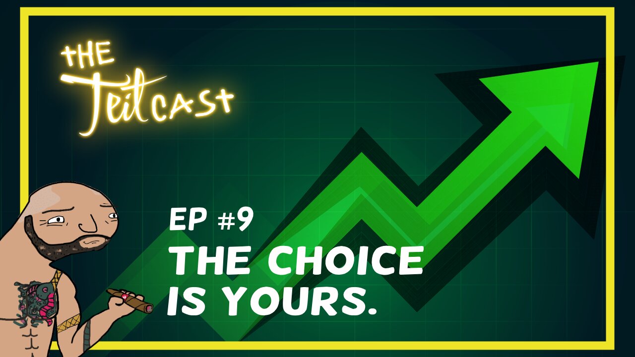 The Teit Cast Episode 9: The choice is yours