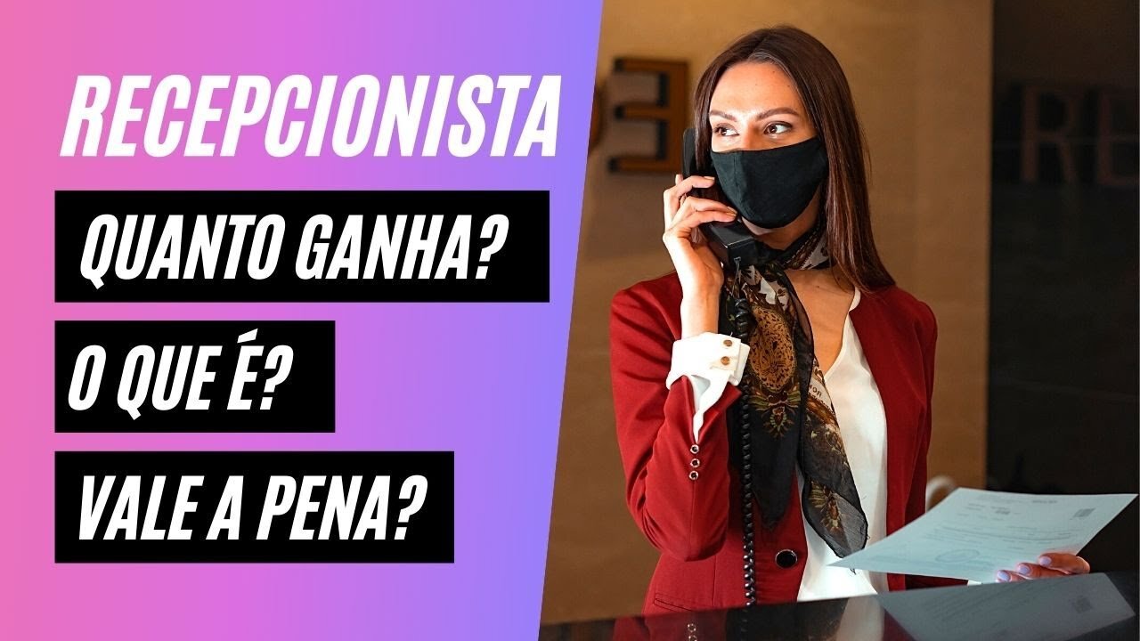 Trabalho de Recepcionista Quanto Ganha? Vale a Pena? O Que É? Como Aprender? Onde Fazer um Curso?