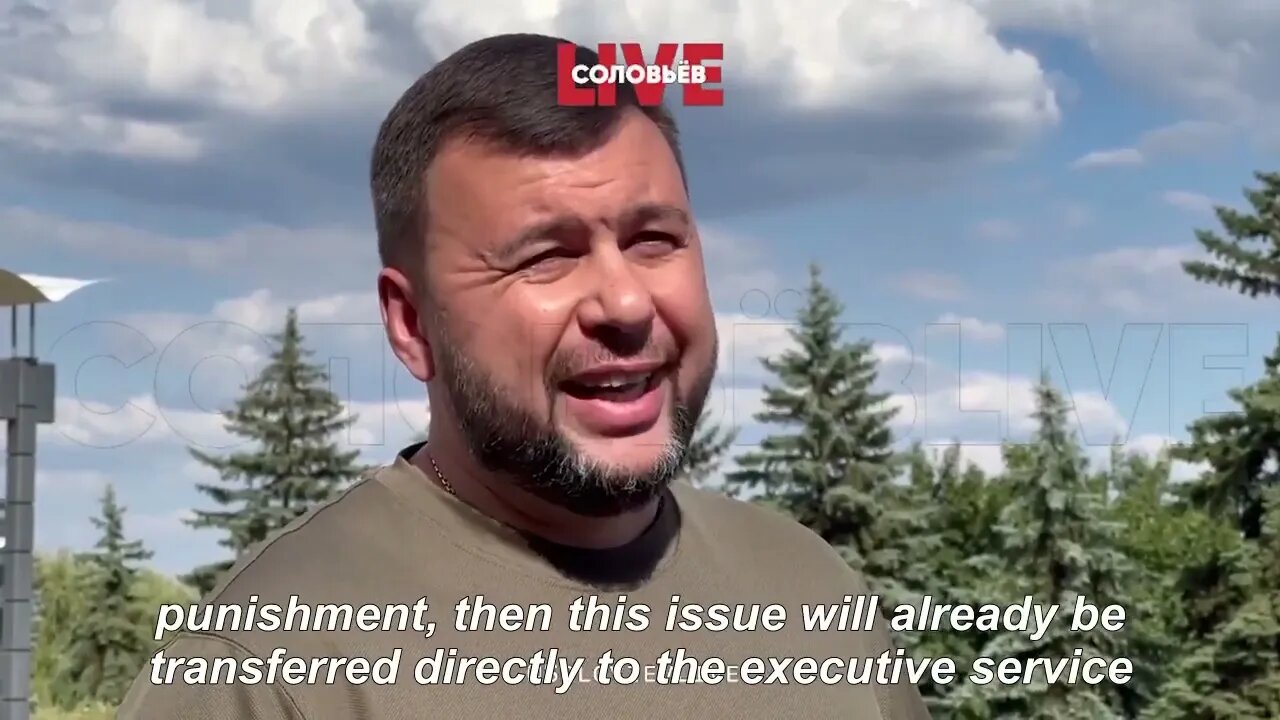 "Location Chosen For The Death Sentences To Be Carried Out Of The Foreign Mercenaries" - Pushilin