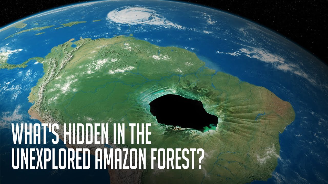 What's Hidden Behind 2,124,000 Square Miles of the Unexplored Amazon Forest?