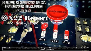 Ep. 3030b - [DS] Prepares For Communication Blackout, Countermeasures In Place, Durham