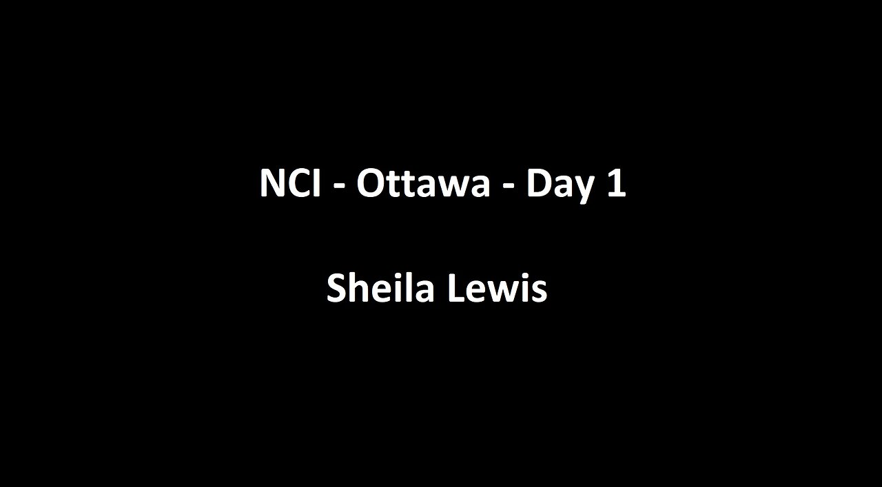 National Citizens Inquiry - Ottawa - Day 1 - Sheila Lewis Testimony