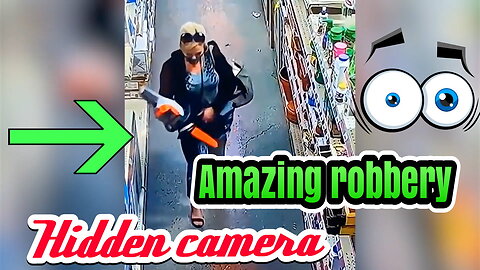 Amazing robbery(hidden camera)