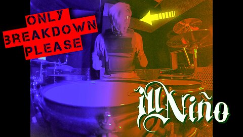 Only Breakdown please #9 ILL NINO - DRUM COVER