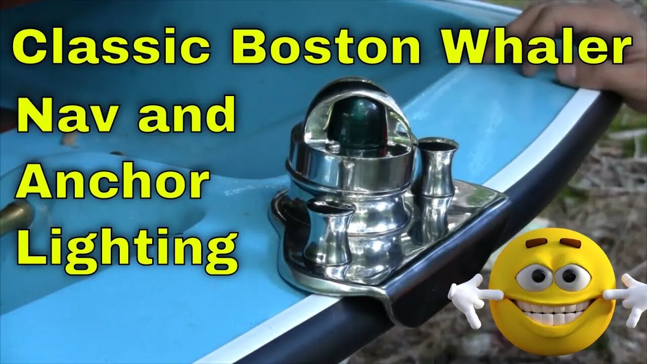 Boat Navigation Light and Anchor Light LED Mods and Wiring - Boston Whaler Restoration - Part 18