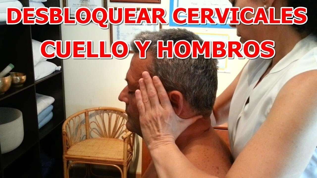 DESBLOQUEAR CERVICALES CUELLO Y HOMBROS