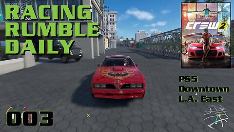 Racing Rumble Daily 003 - The Crew 2 (2018) PS5 Downtown L.A. East