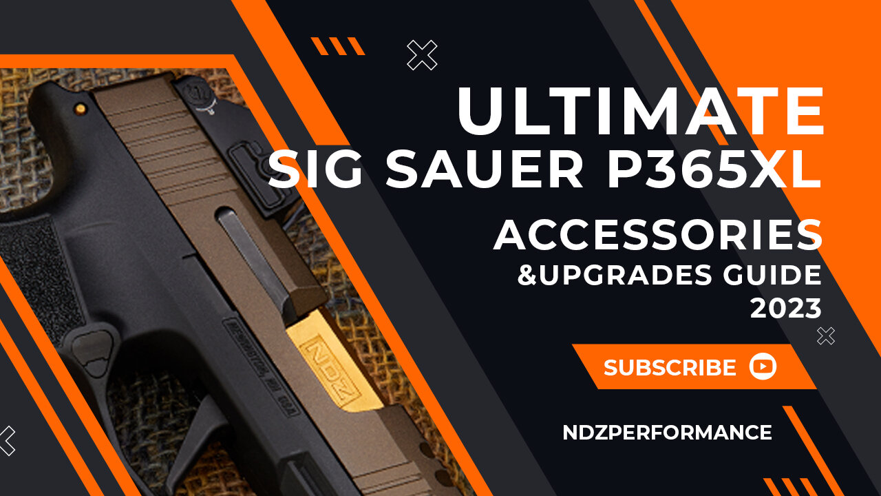 Ultimate Sig Sauer P365XL Accessories & Upgrades Guide 2023