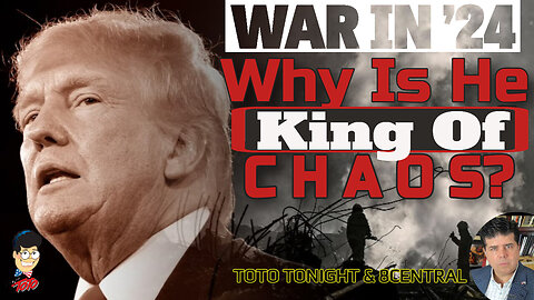 Trump: The CHOAS KING - but WHY? THE WORD OF GOD: Edited Version