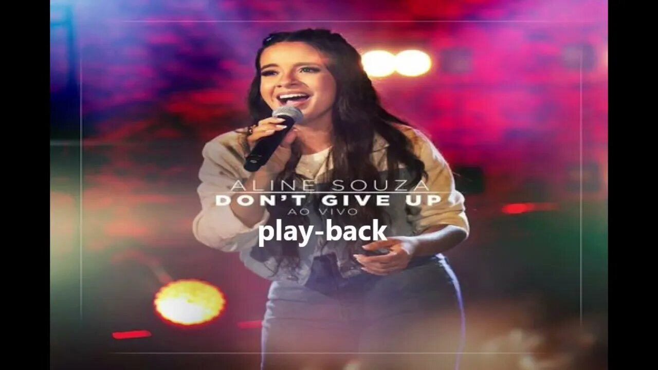 Aline Souza Don 't Give Up play back