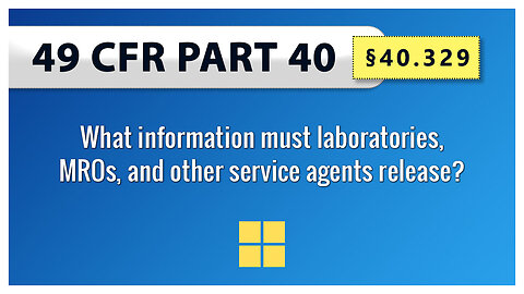 49 CFR Part 40 - §40.329 What information must laboratories, MROs, and other service agents release?