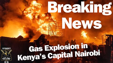 Huge Gas Explosion In Kenyan Capital Nairobi