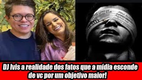 DJ Ivis a realidade dos fatos que a mídia esconde de você por um objetivo maior