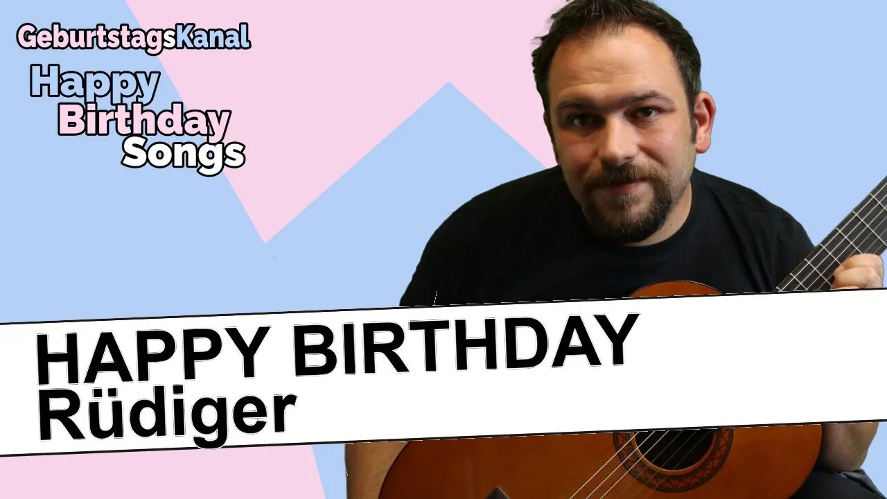 "Happy Birthday Rüdiger - Geburtstagslied für Rüdiger - Happy Birthday to You Rüdiger