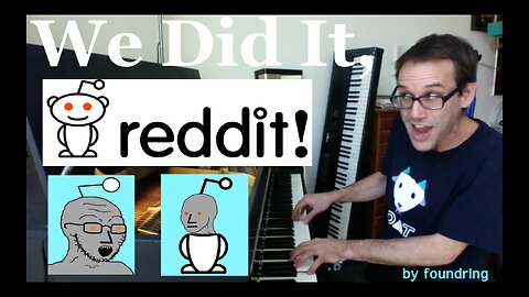 We Did It, Reddit! - Original Song by Foundring
