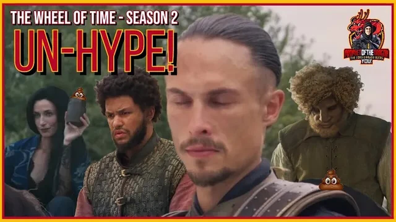 Its Time for some UNHYPE!!! Wheel of Time Season 2 and Beyond!