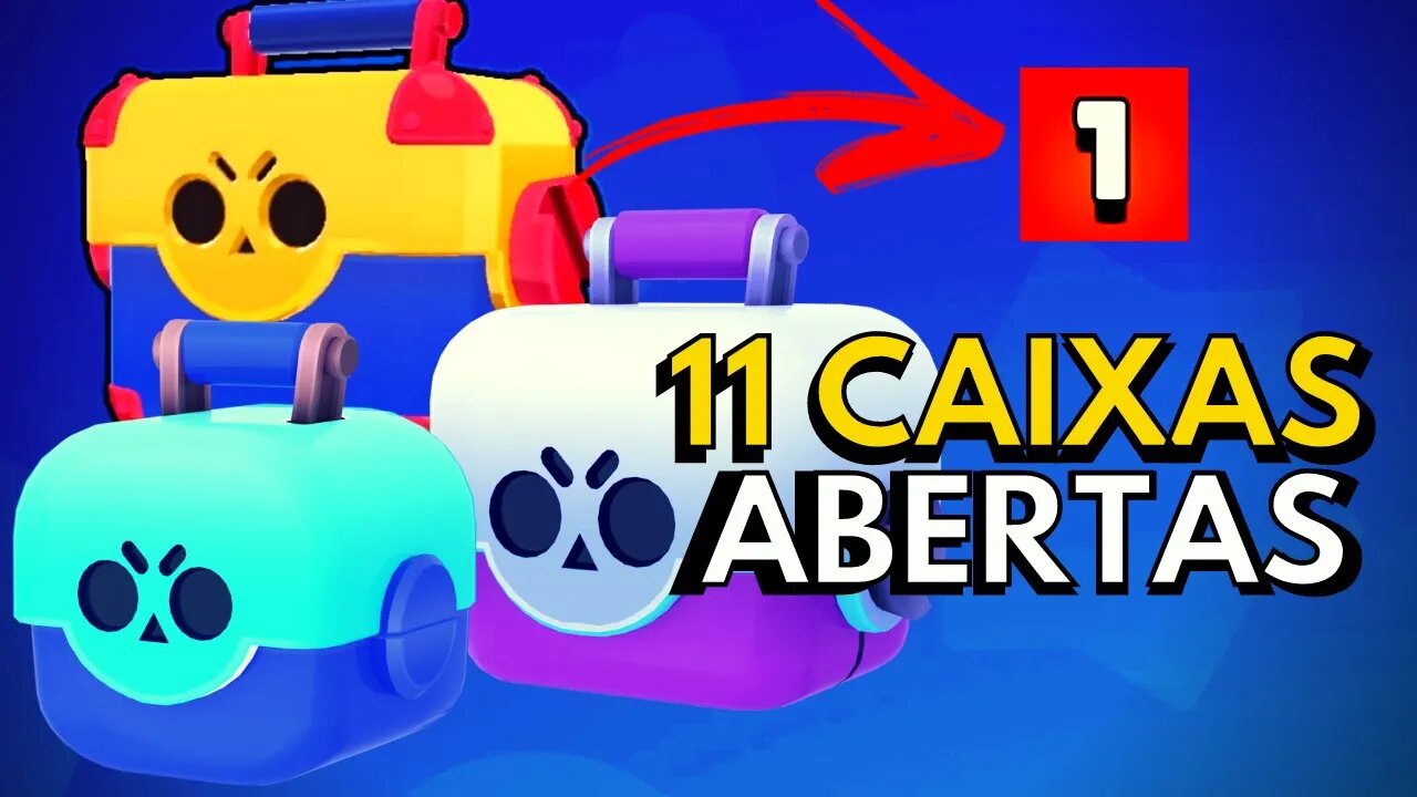 Abertura de 11 CAIXAS no BRAWL STARS e OLHA NO QUE DEU!!