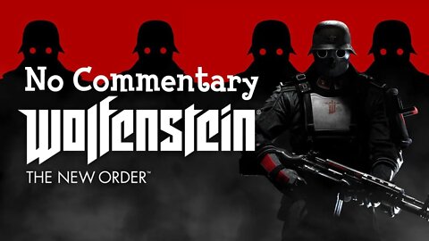 Part 3 // [No Commentary] Wolfenstein: The New Order - Xbox One X Gameplay