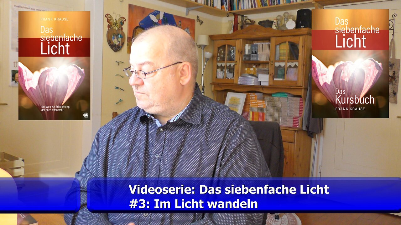 Teil 3: Im Licht wandeln (Videoserie: Das siebenfache Licht / Sept. 2021)