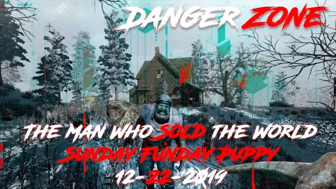 The Man Who Sold the World - Sunday Funday Puppy - Danger Zone 12-22-2019