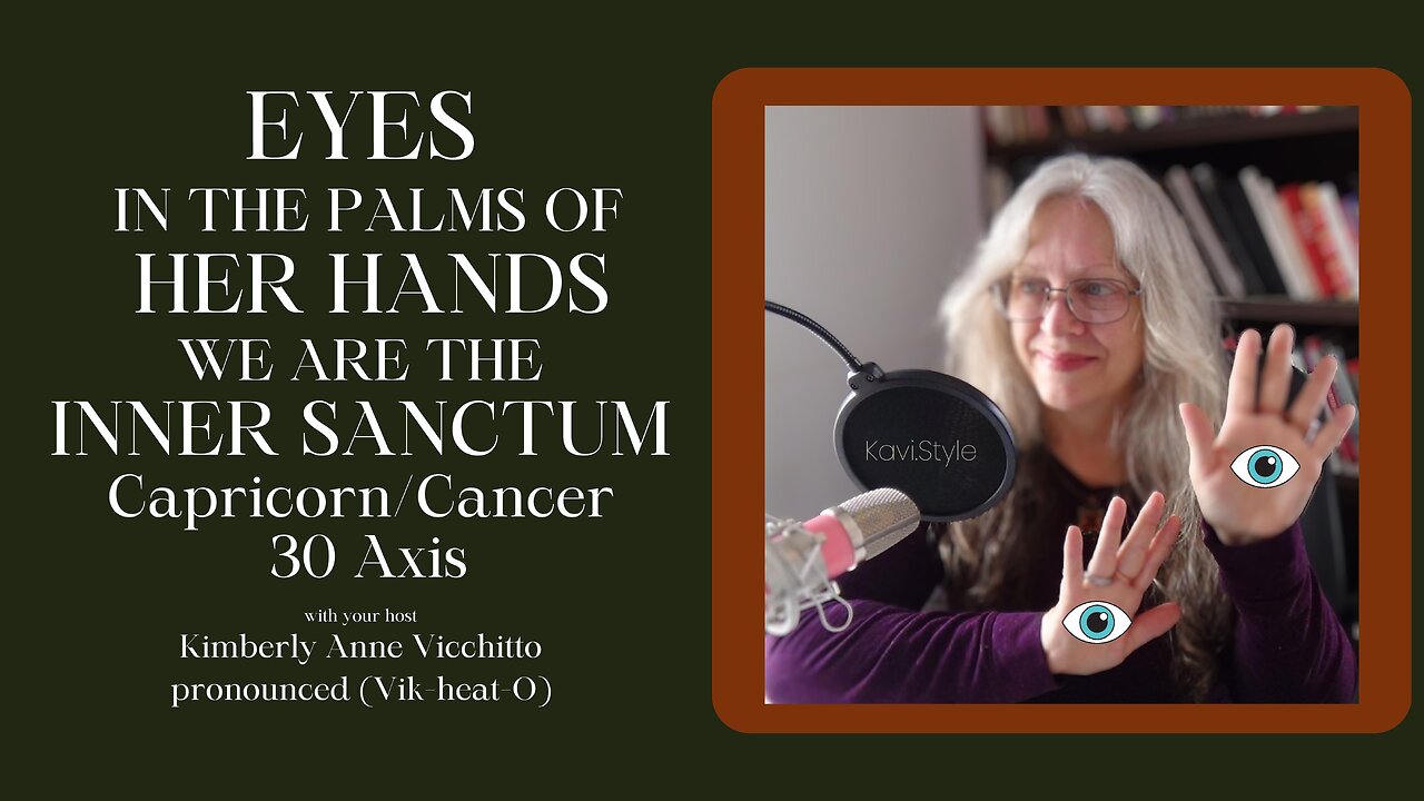 Capricorn 30. Cancer 30. Eyes in the Palms of Her Hands, Inner Sanctum. Astrology. Symbols. Podcast