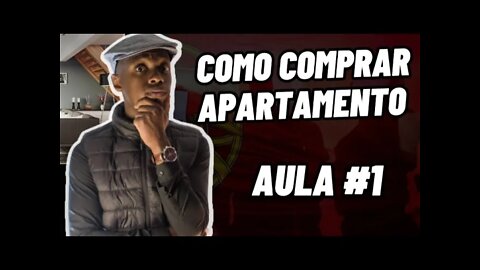 COMO COMPRAR APARTAMENTO EM PORTUGAL | AULA 1