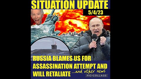 Situation Update 5/4/23 ~ World War 3