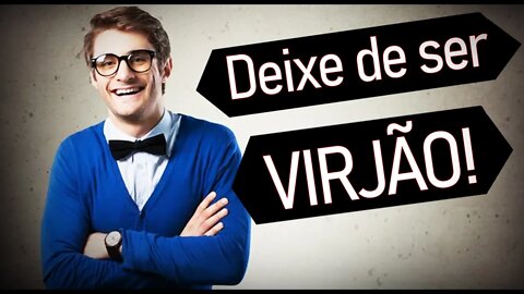 como deixar de ser virgem #deixardeservirgem