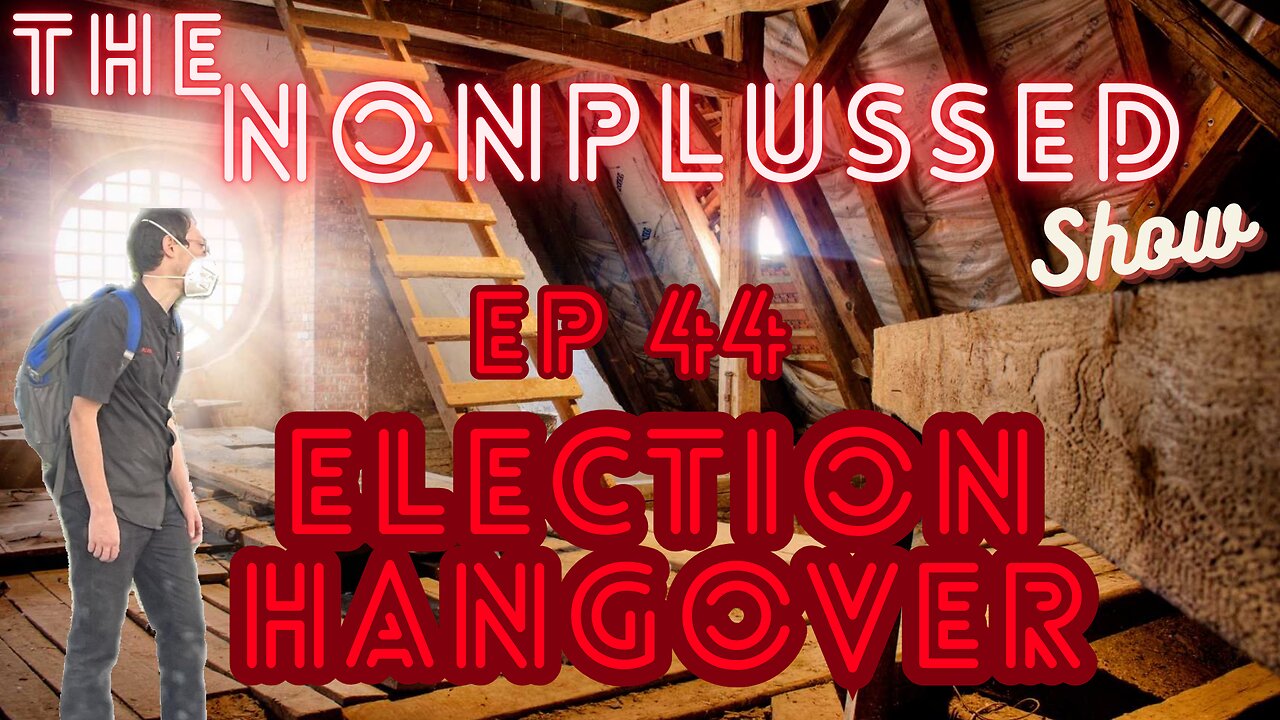 Ep 44: Election Hangover