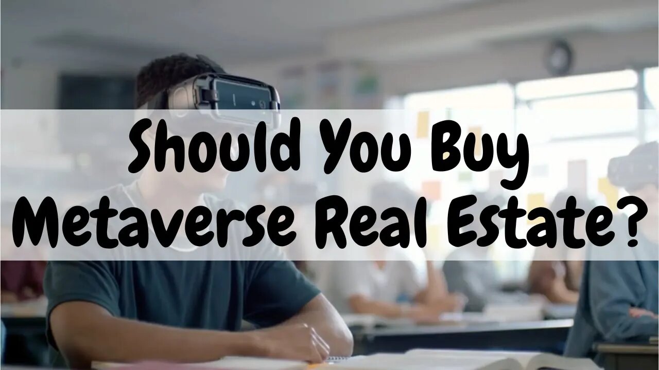 Should You Buy Metaverse Real Estate?