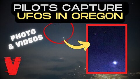 Commercial Pilots Capture UFOs On Camera In Oregon