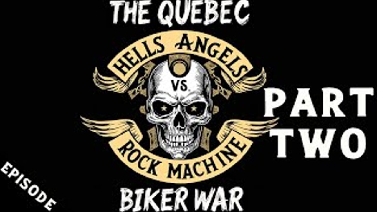 Outlaws & Gunslingers | Ep. 189 | Hells Angels | Quebec Biker War | Part Two