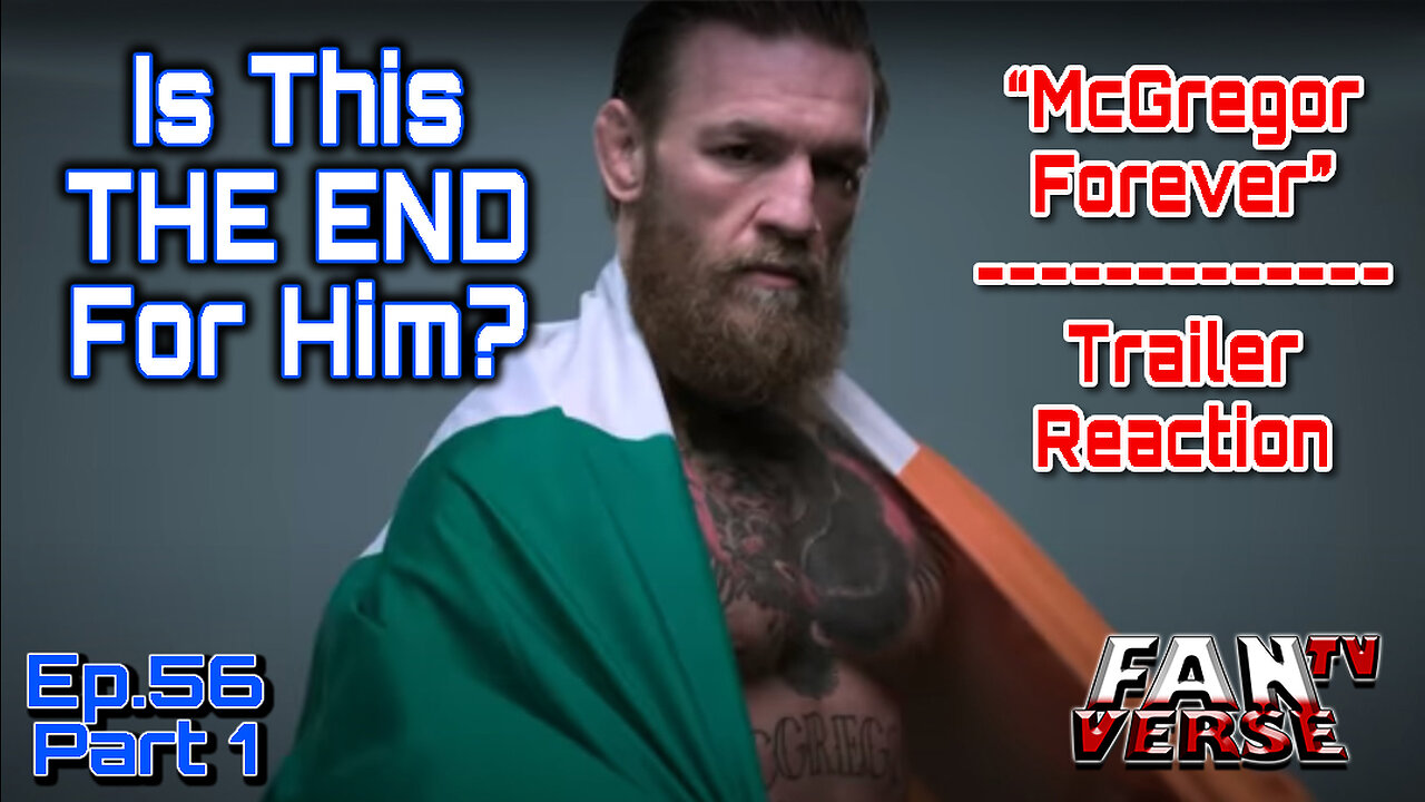 McGregor Forever - Trailer Reaction. Ep. 56, Part 1