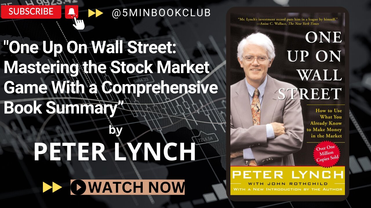 "One Up On Wall Street: Mastering the Stock Market Game With a Comprehensive Book Summary”