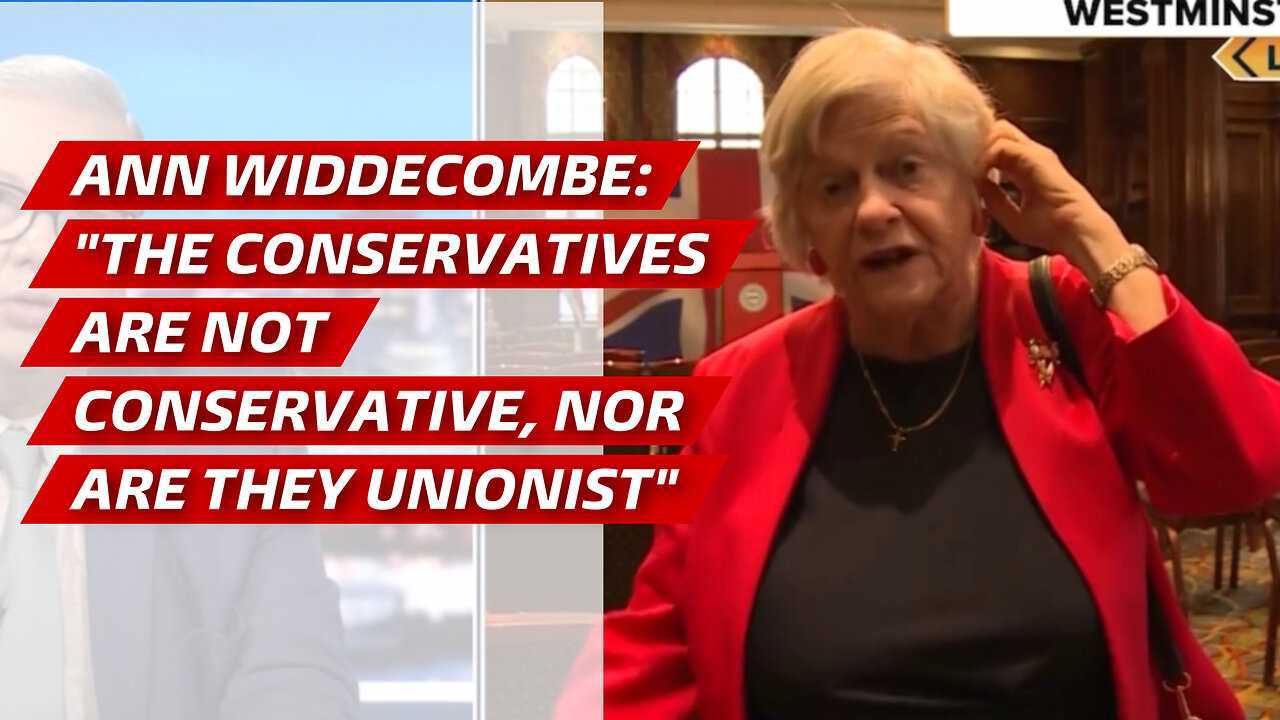 Ann Widdecombe: "The Conservatives are not conservative, nor are they unionist"