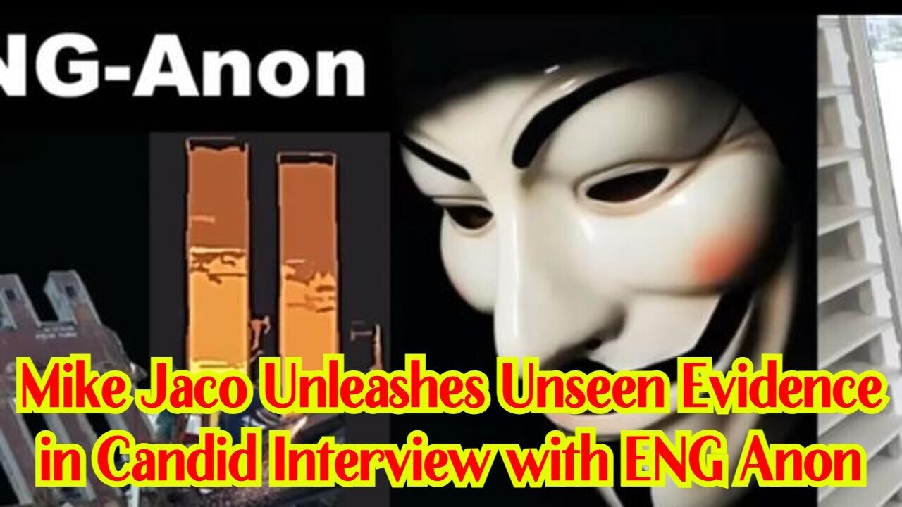 1/19/24 = Mike Jaco Unleashes Unseen Evidence in Candid Interview with ENG Anon