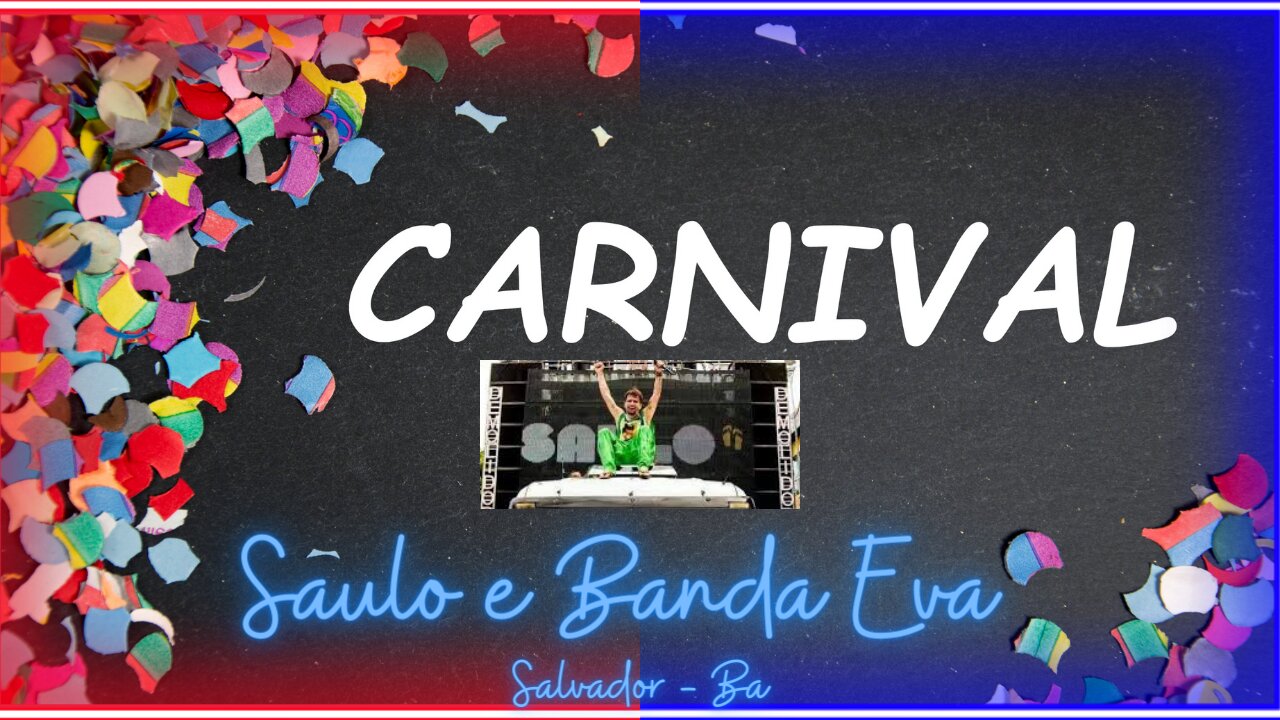 🌈 SAULO NO EVA - AT THE CARNIVAL OF SALVADOR BAHIA BRAZIL🎼