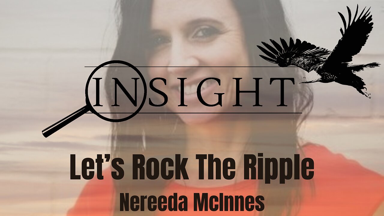 Insight Ep.49 Let's Rock The Ripple with Nereeda McInnes