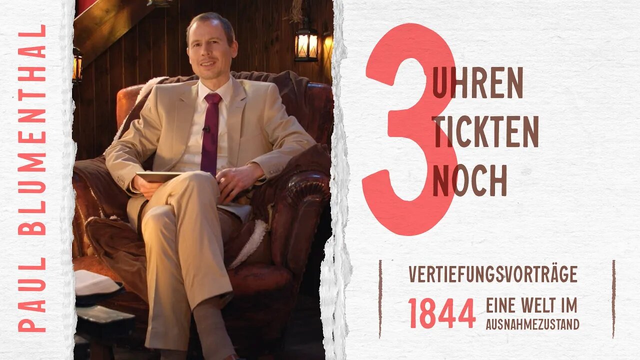 03. Uhren tickten noch # Paul Blumenthal # 1844 - Eine Welt im Ausnahmezustand