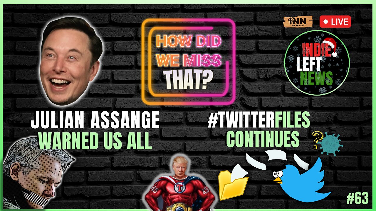 Who’s Controlling Narratives? More #TwitterFiles Fallout & Analysis | How Did We Miss That #63