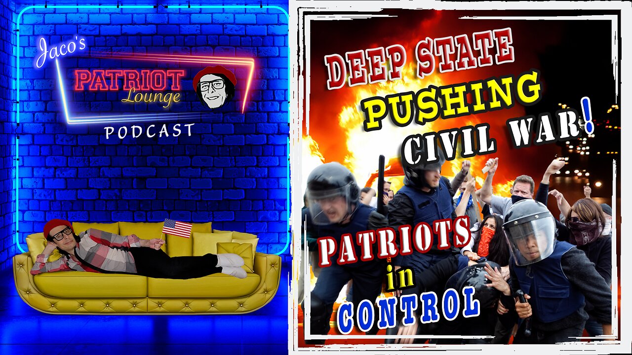 Episode 7: Deep State Pushing Civil War, Patriots in Control